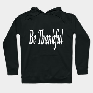 Be Thankful Hoodie